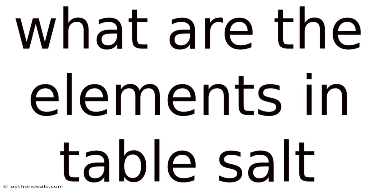 What Are The Elements In Table Salt