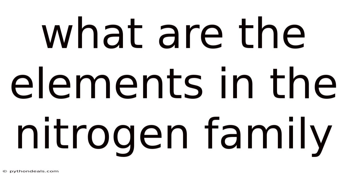 What Are The Elements In The Nitrogen Family