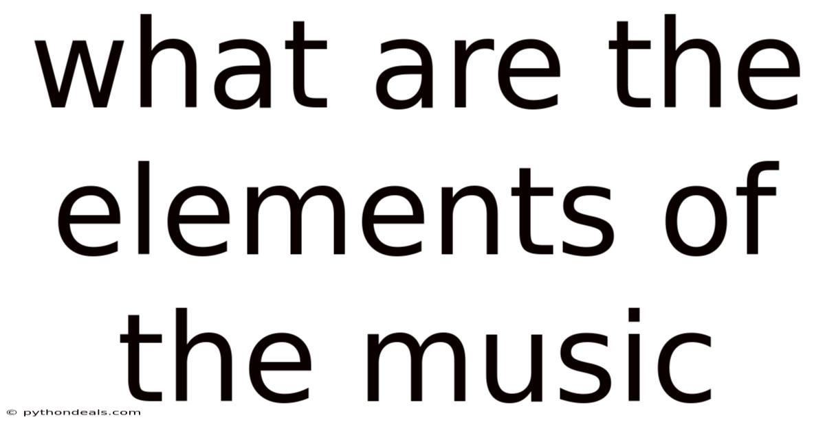 What Are The Elements Of The Music