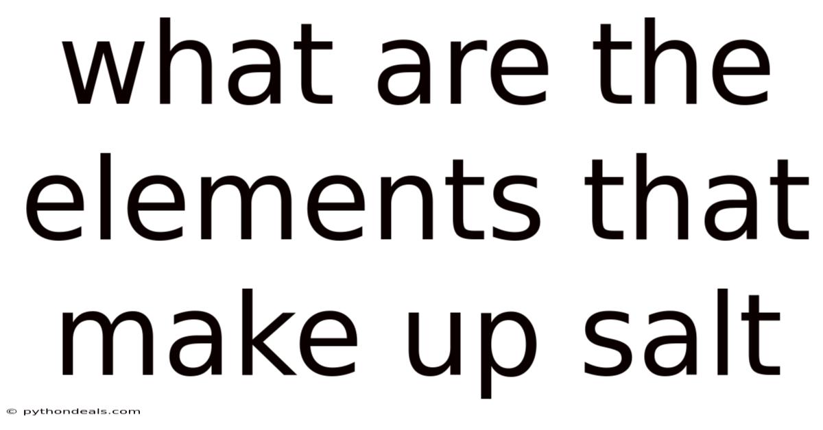 What Are The Elements That Make Up Salt