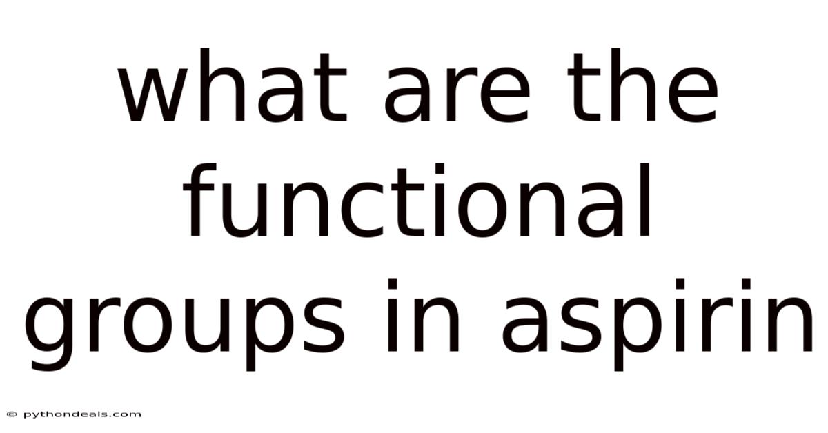 What Are The Functional Groups In Aspirin