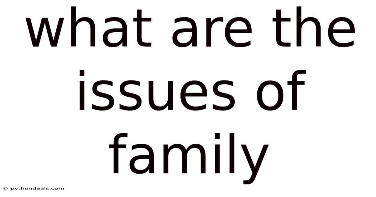 What Are The Issues Of Family