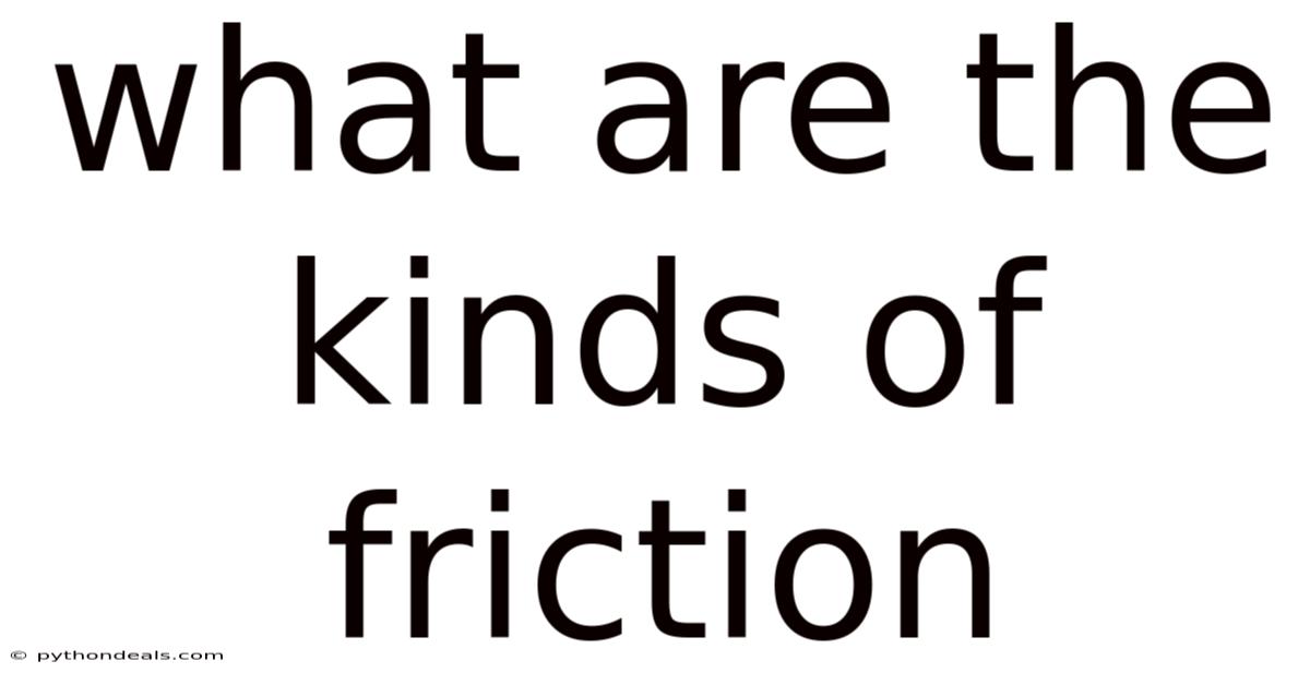 What Are The Kinds Of Friction