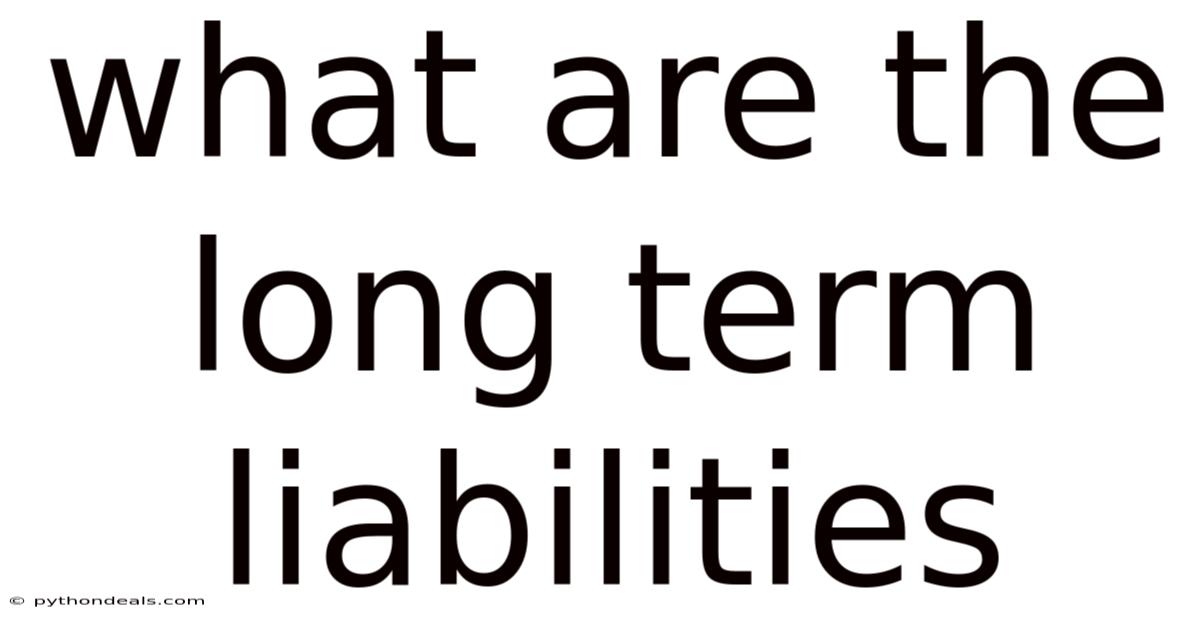 What Are The Long Term Liabilities