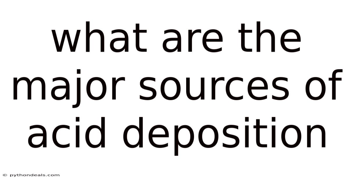 What Are The Major Sources Of Acid Deposition