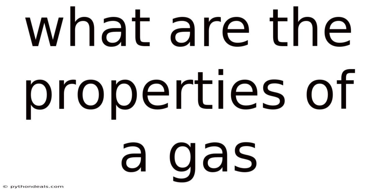 What Are The Properties Of A Gas