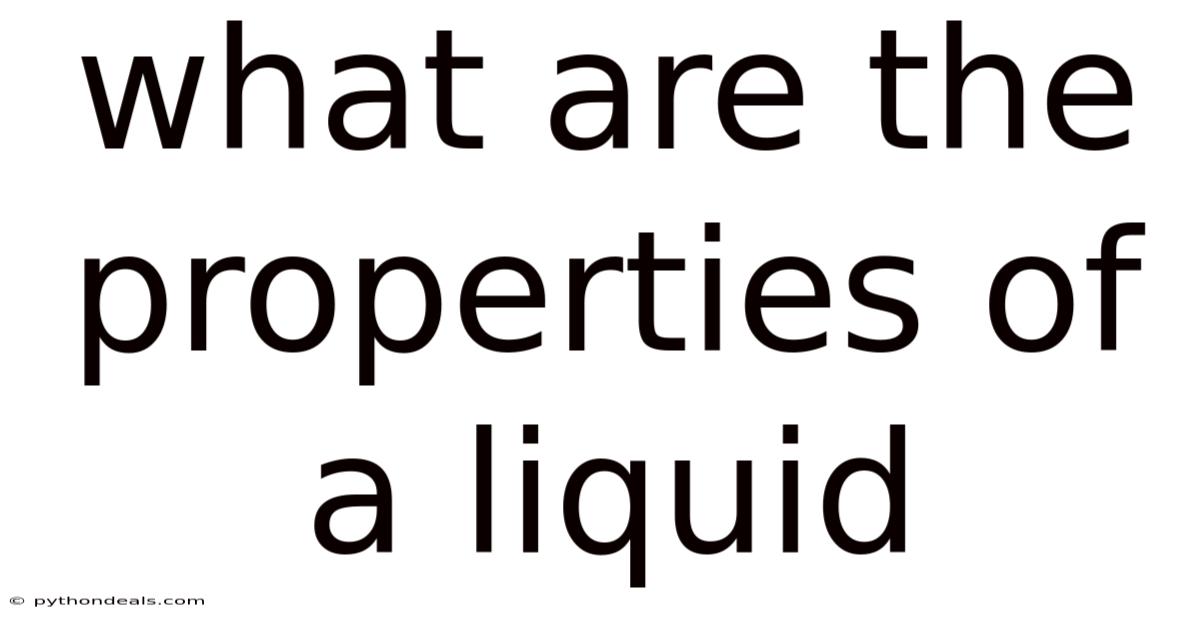 What Are The Properties Of A Liquid