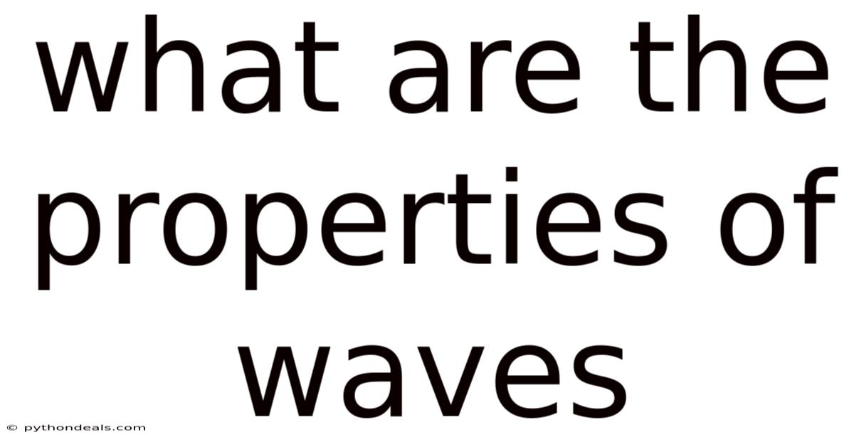 What Are The Properties Of Waves