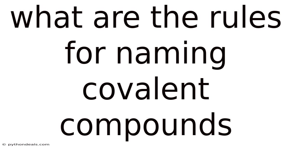 What Are The Rules For Naming Covalent Compounds