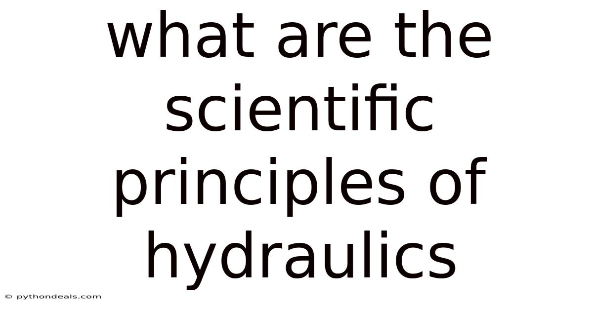 What Are The Scientific Principles Of Hydraulics