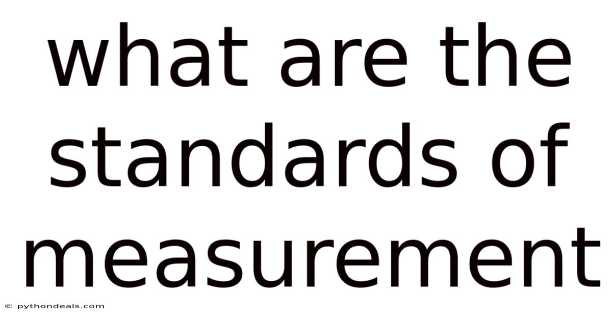 What Are The Standards Of Measurement