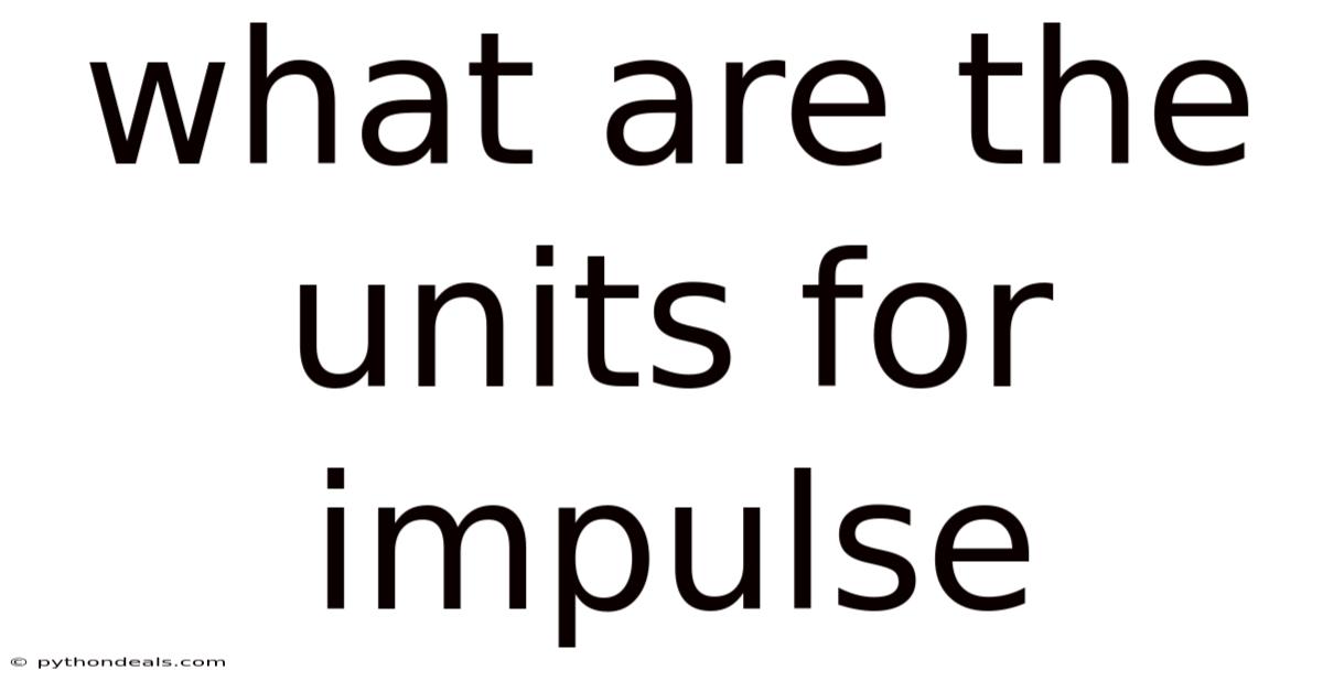 What Are The Units For Impulse