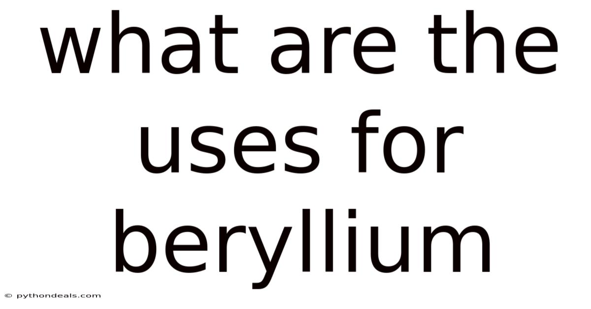 What Are The Uses For Beryllium