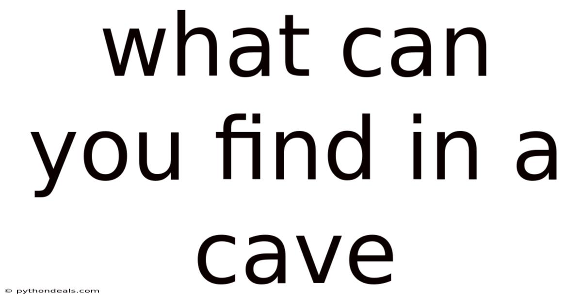 What Can You Find In A Cave