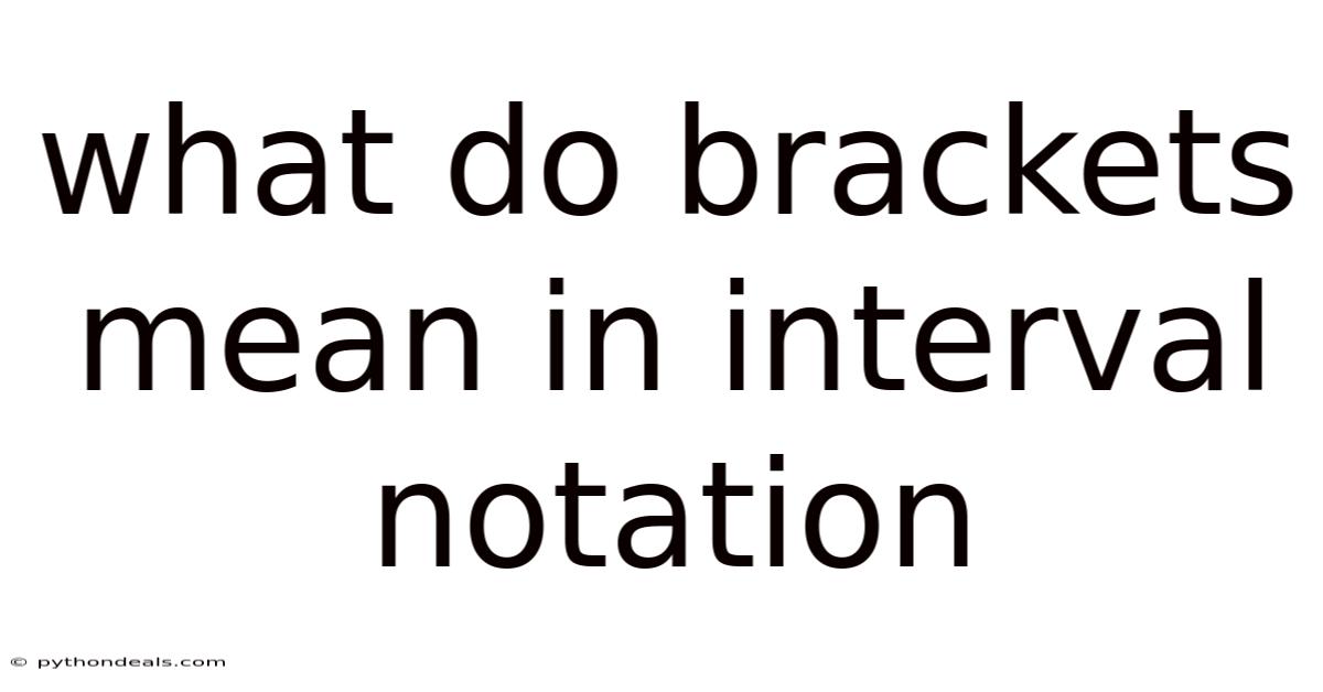 What Do Brackets Mean In Interval Notation