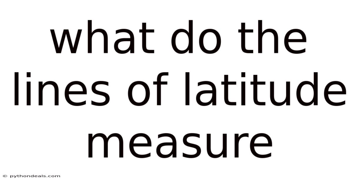 What Do The Lines Of Latitude Measure