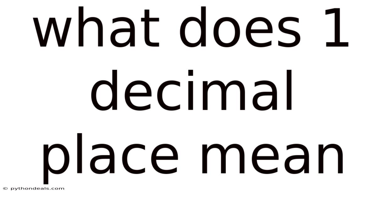 What Does 1 Decimal Place Mean