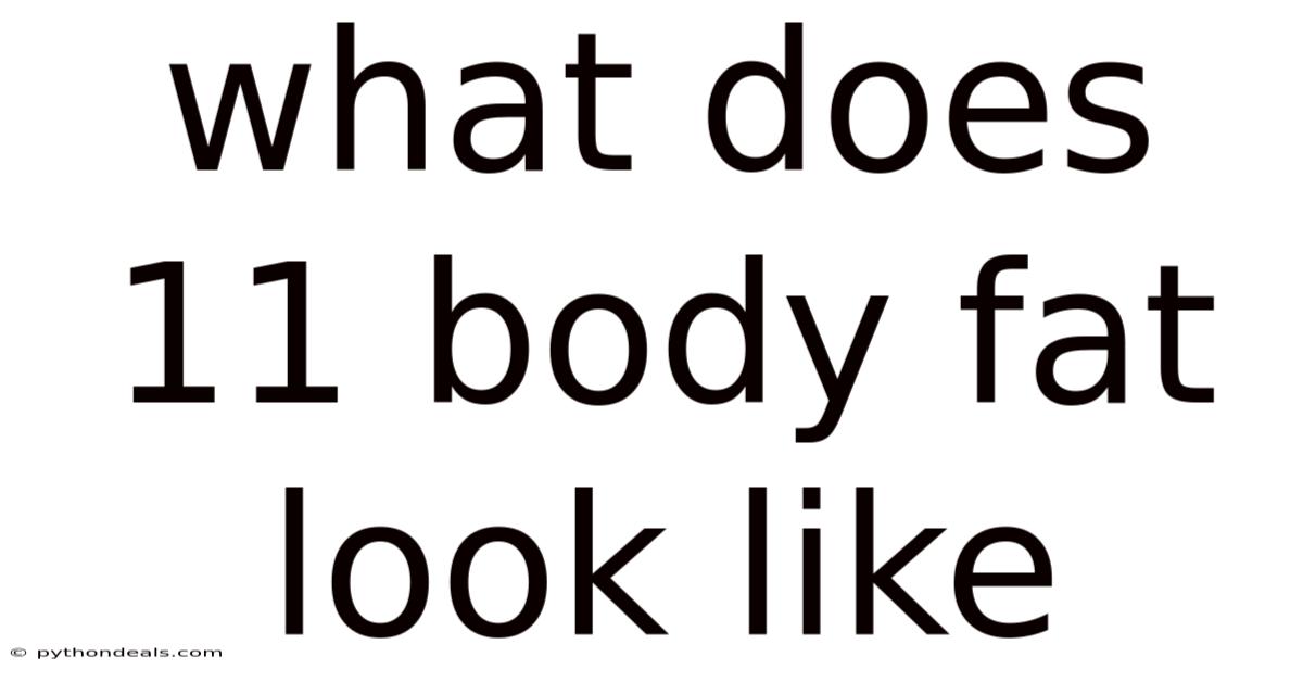 What Does 11 Body Fat Look Like