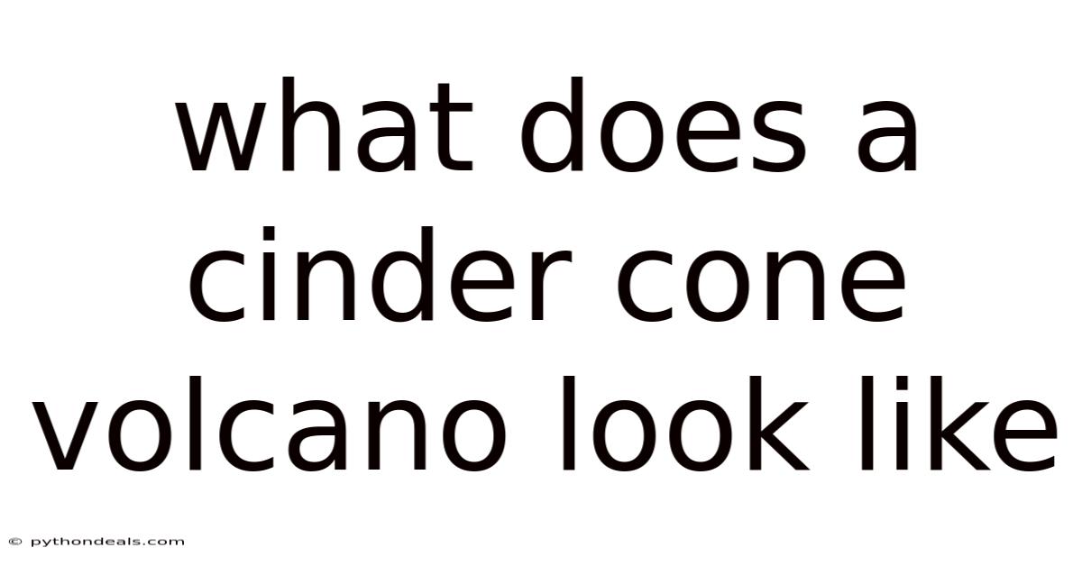 What Does A Cinder Cone Volcano Look Like