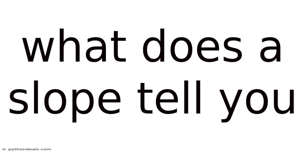 What Does A Slope Tell You