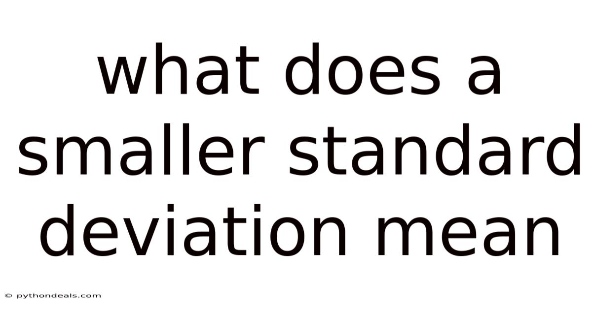 What Does A Smaller Standard Deviation Mean