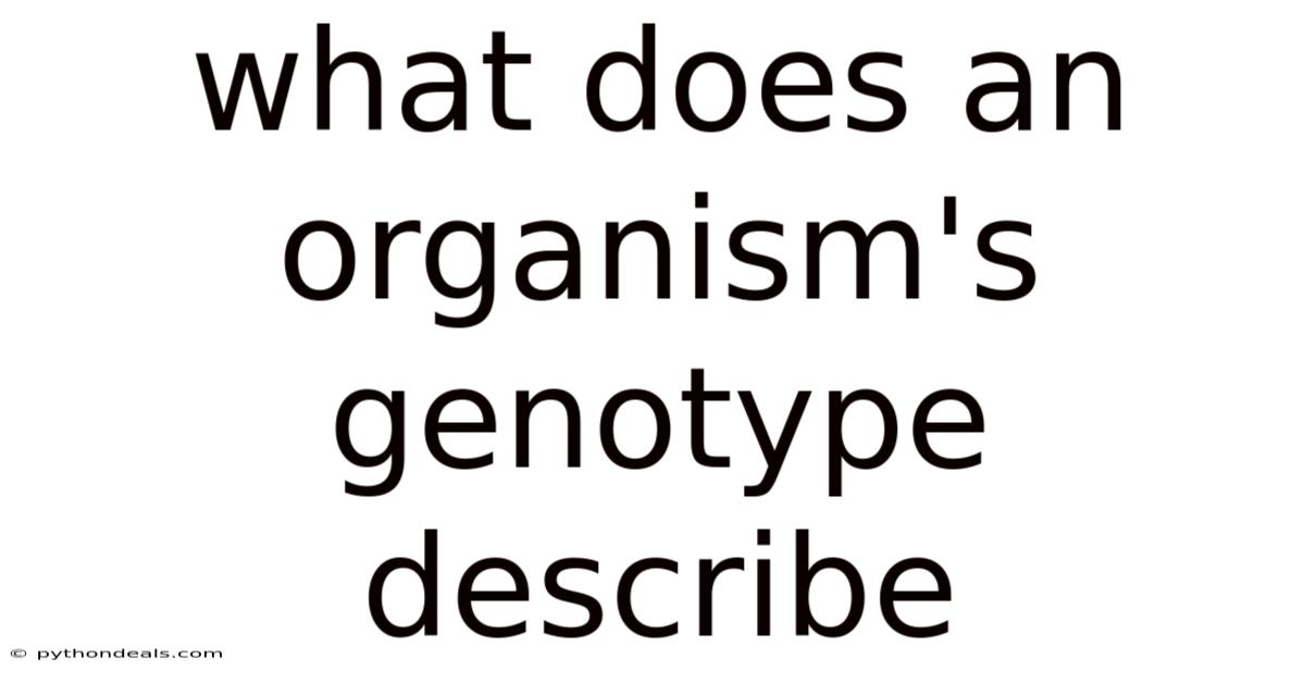 What Does An Organism's Genotype Describe