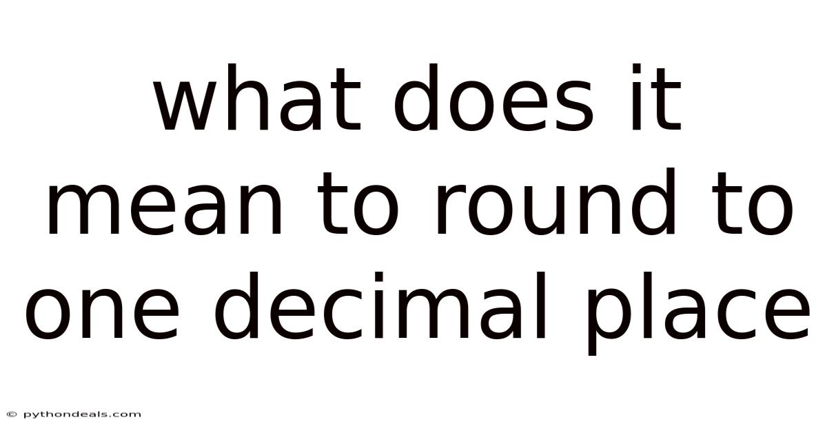 What Does It Mean To Round To One Decimal Place