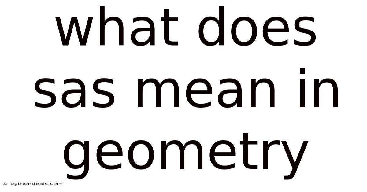 What Does Sas Mean In Geometry
