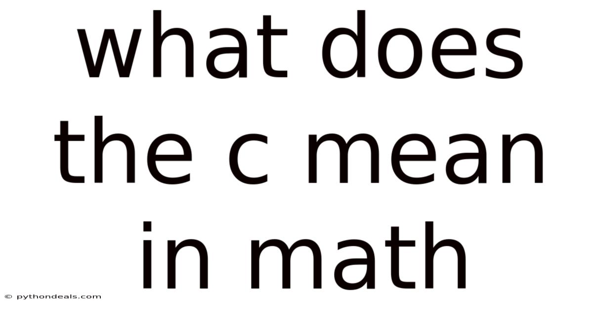 What Does The C Mean In Math
