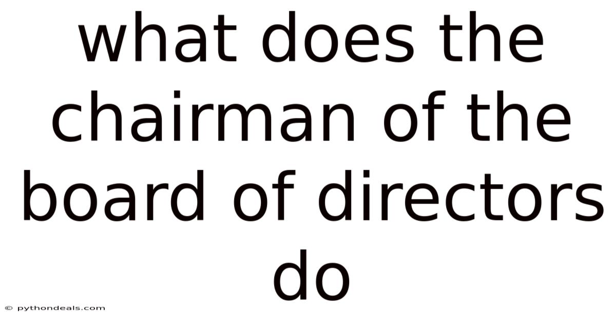 What Does The Chairman Of The Board Of Directors Do