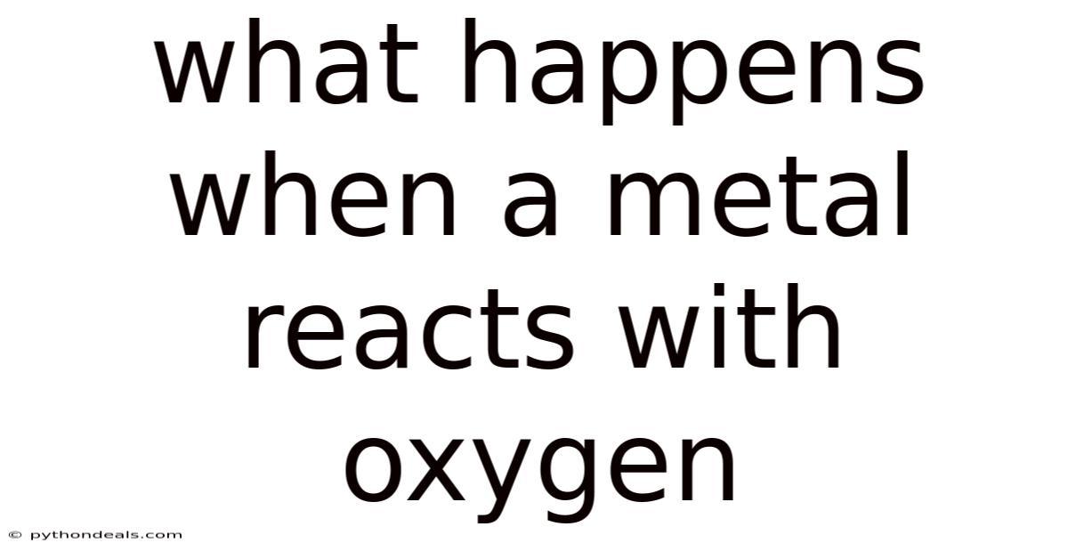 What Happens When A Metal Reacts With Oxygen