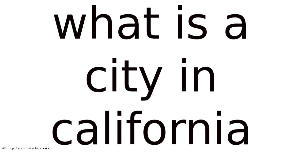 What Is A City In California