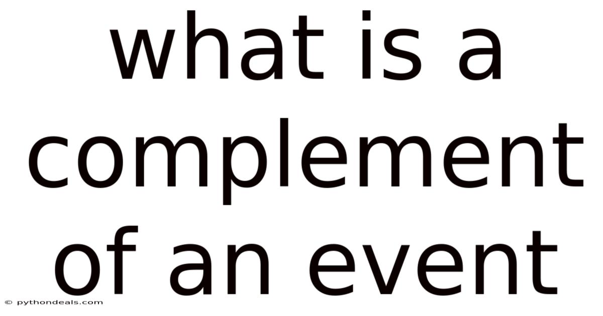 What Is A Complement Of An Event