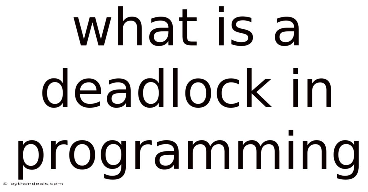 What Is A Deadlock In Programming