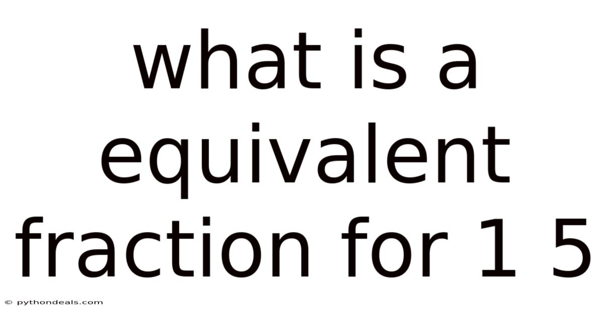 What Is A Equivalent Fraction For 1 5