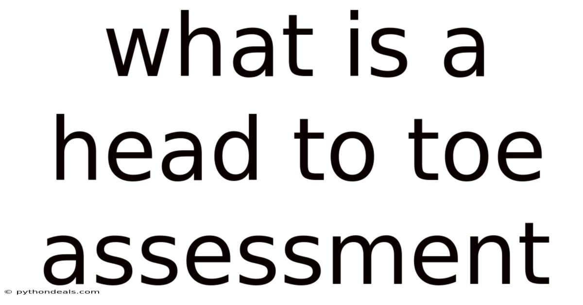 What Is A Head To Toe Assessment