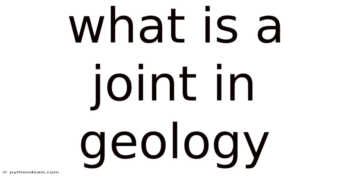 What Is A Joint In Geology