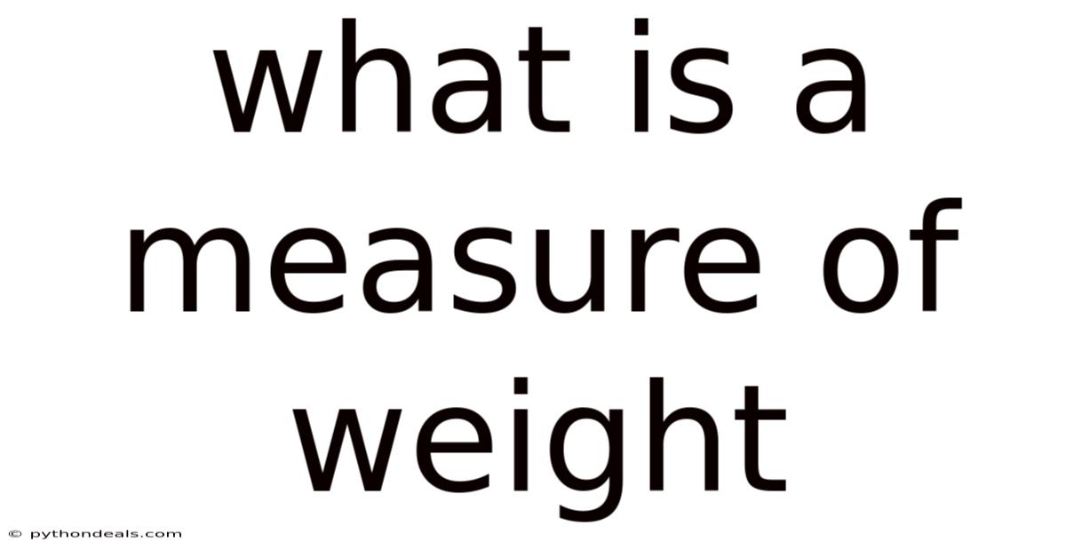 What Is A Measure Of Weight