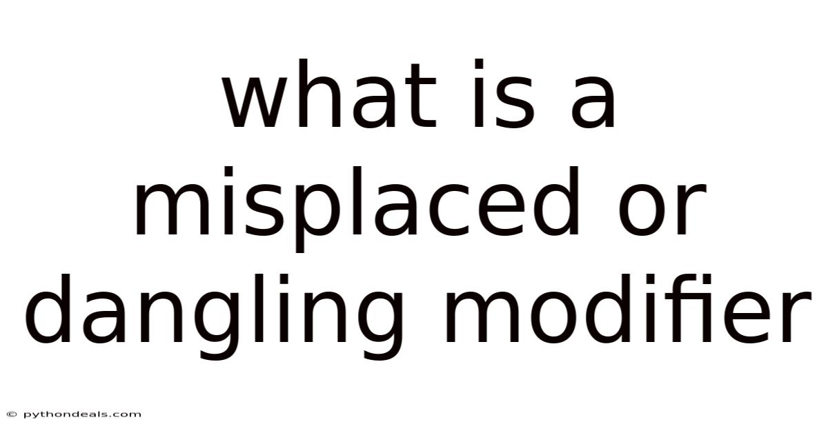 What Is A Misplaced Or Dangling Modifier