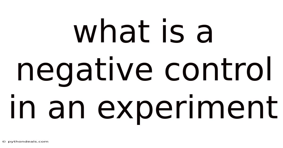 What Is A Negative Control In An Experiment