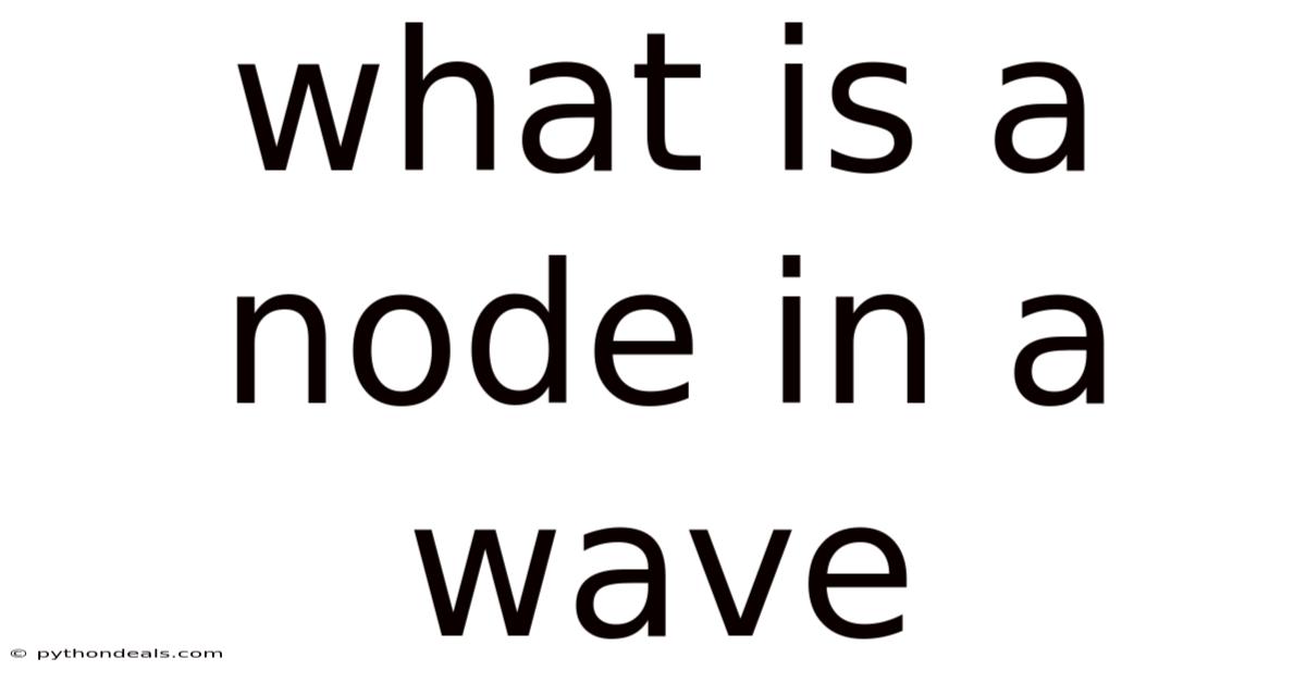 What Is A Node In A Wave