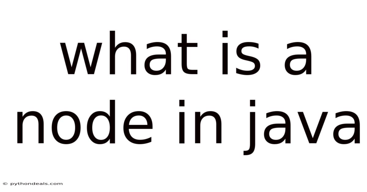 What Is A Node In Java