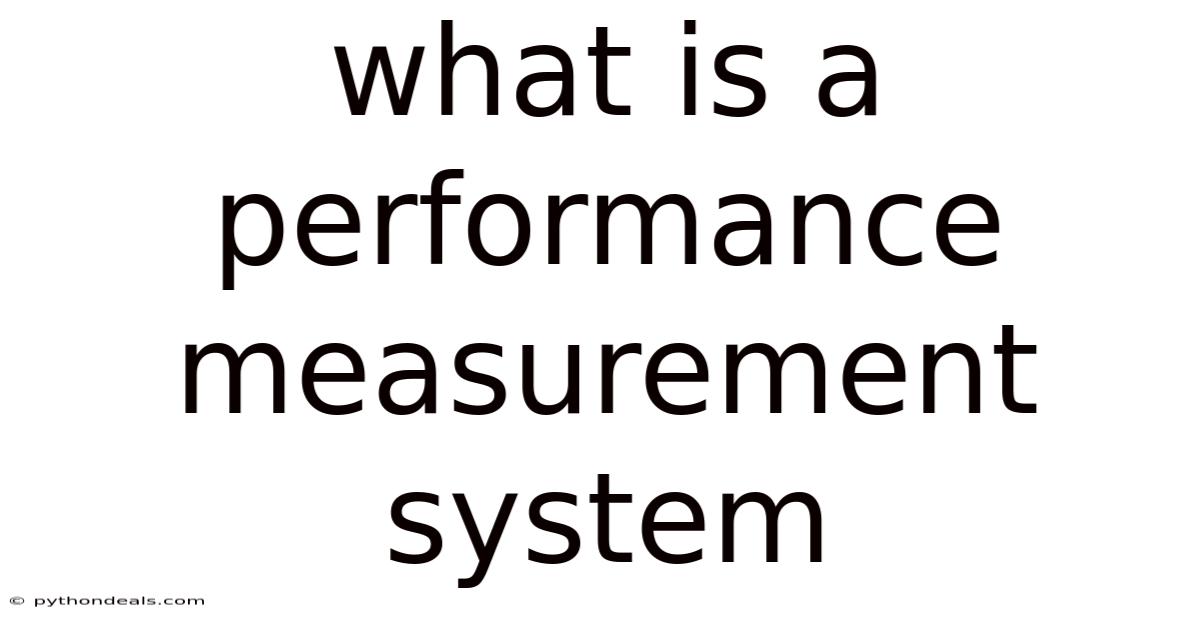 What Is A Performance Measurement System