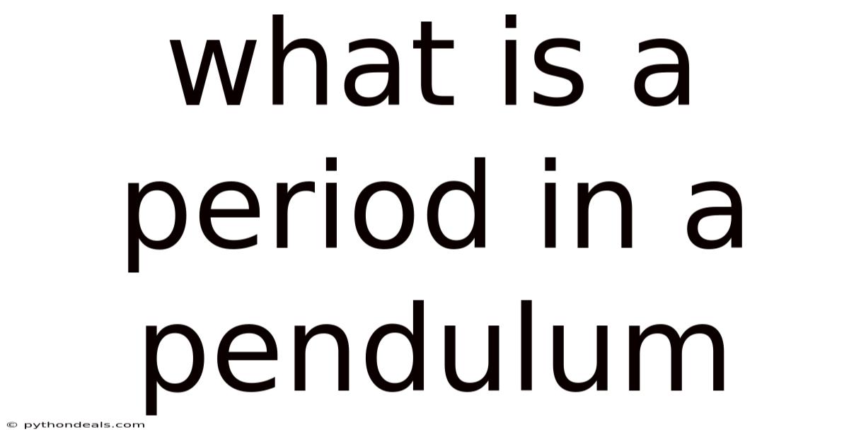 What Is A Period In A Pendulum