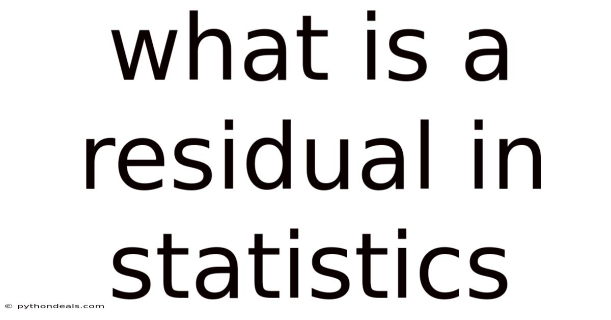 What Is A Residual In Statistics