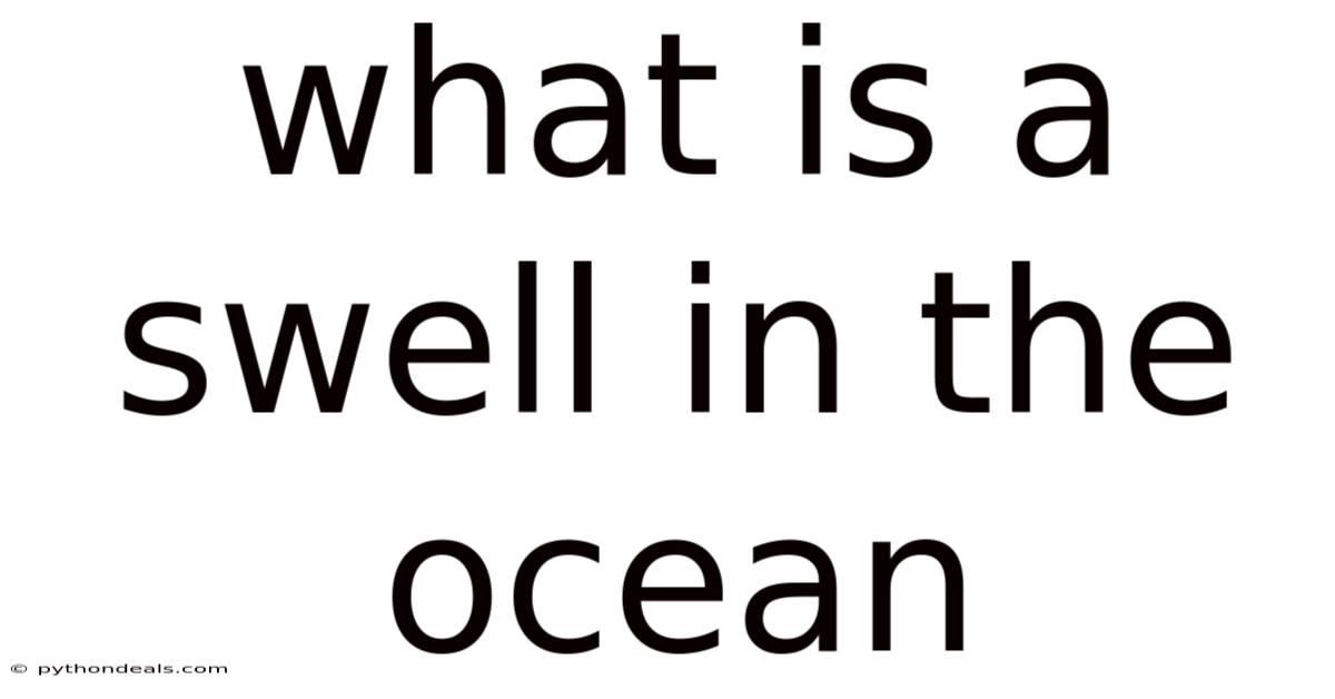 What Is A Swell In The Ocean
