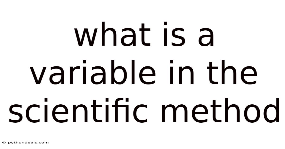 What Is A Variable In The Scientific Method