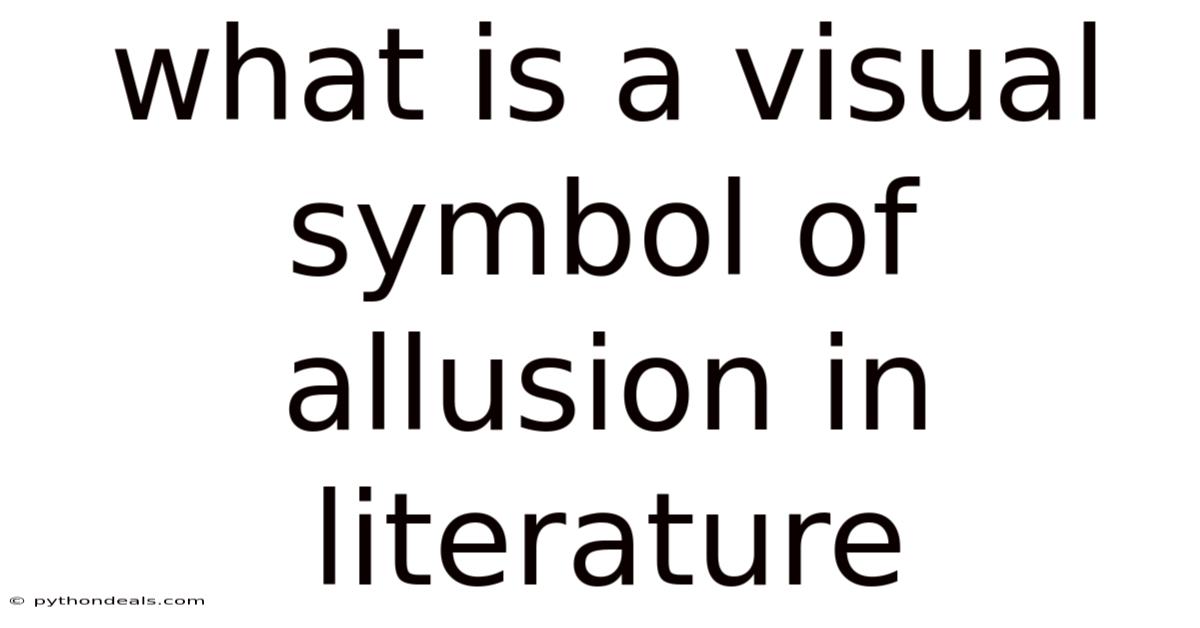 What Is A Visual Symbol Of Allusion In Literature