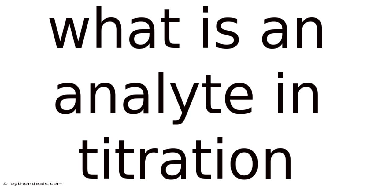 What Is An Analyte In Titration