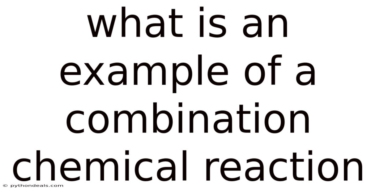 What Is An Example Of A Combination Chemical Reaction